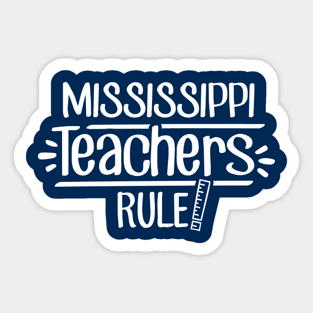 Mississippi Teachers Rule Sticker by TheStuffHut